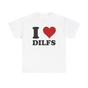 I Love DILFS